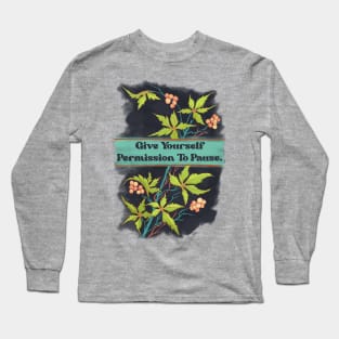 Give Yourself Permission To Rest Long Sleeve T-Shirt